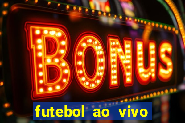 futebol ao vivo max tv